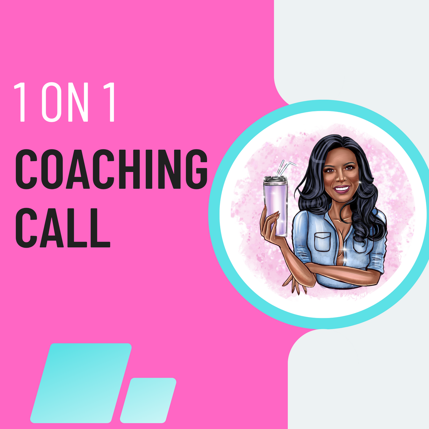 1 on 1 Coaching Call